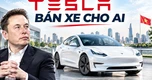 Tesla đăng ký công ty tại Việt Nam: Nếu bán xe chính hãng, sẽ bán cho ai?