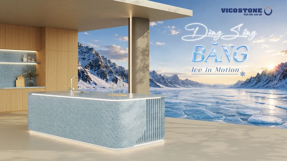 Vicostone® Dòng Sông Băng: Đưa thiên nhiên vào không gian sống đậm chất riêng