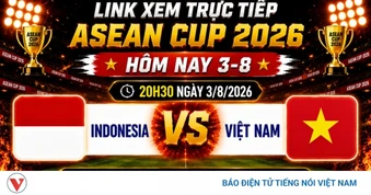 Link xem trực tiếp ĐT Indonesia vs ĐT Việt Nam tại ASEAN Cup 2026 hôm nay 3/8