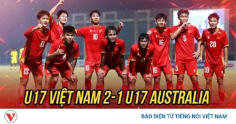 Lội ngược dòng thắng U17 Australia, U17 Việt Nam vào chung kết U17 Đông Nam Á