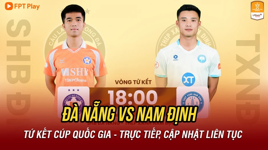 Trực tiếp Đà Nẵng 0-0 Nam Định: Hấp dẫn tứ kết Cúp Quốc gia 2025/2026 Trực tiếp Đà Nẵng 0-0 Nam Định: Hấp dẫn tứ kết Cúp Quốc gia 2025/2026
