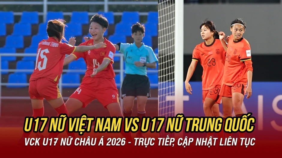 Trực tiếp U17 nữ Việt Nam 0-0 U17 nữ Trung Quốc: Trận đấu then chốt Trực tiếp U17 nữ Việt Nam 0-0 U17 nữ Trung Quốc: Trận đấu then chốt