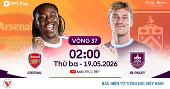 Lịch thi đấu và trực tiếp bóng đá hôm nay 18/5: Pháo thủ chờ mở hội