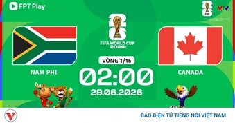 Nam Phi – Canada: Xác định tấm vé đầu tiên vào vòng 16 đội World Cup 2026