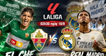 Nhận định Elche vs Real Madrid, 02h30 ngày 16/9: Mồi ngon của Kền kền