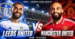 Nhận định Leeds vs MU, 20h00 ngày 18/10: Chuyến đi 