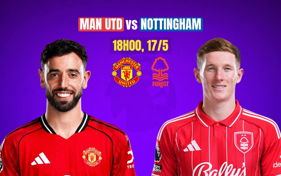 Nhận định MU vs Nottingham, 18h00 ngày 17/5: Casemiro chia tay sân Old Trafford Nhận định MU vs Nottingham, 18h00 ngày 17/5: Casemiro chia tay sân Old Trafford