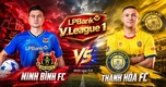 Nhận định Ninh Bình vs Thanh Hóa, 18h00 ngày 11/9: Hàng xóm chia đôi nẻo đường
