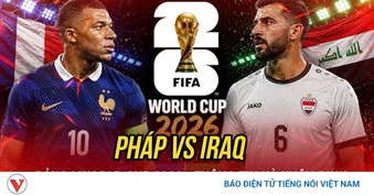 Nhận định Pháp vs Iraq bảng I World Cup 2026: Mbappe tiễn đội bóng châu Á về nước?