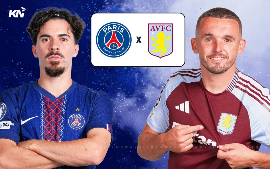 Nhận định PSG vs Aston Villa: Đại chiến tranh Siêu cúp châu Âu Nhận định PSG vs Aston Villa: Đại chiến tranh Siêu cúp châu Âu