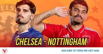 Trực tiếp Chelsea 0-1 Nottingham Forest: Ngỡ ngàng bàn thắng sớm