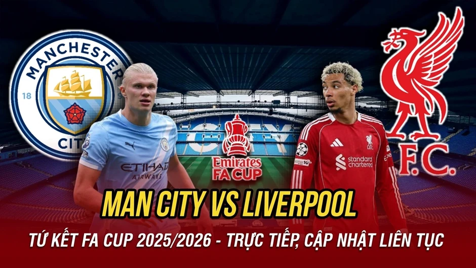 Trực tiếp Man City 0-0 Liverpool: Tâm điểm tứ kết FA Cup 2025/2026 Trực tiếp Man City 0-0 Liverpool: Tâm điểm tứ kết FA Cup 2025/2026