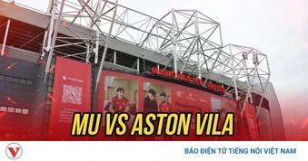 Trực tiếp MU 0 - 0 Aston Villa: Quỷ đỏ bất ngờ "xoay-tua" đội hình