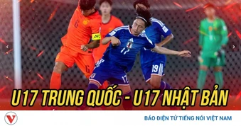 Trực tiếp U17 Trung Quốc 0-0 U17 Nhật Bản: Thế trận đôi công hấp dẫn