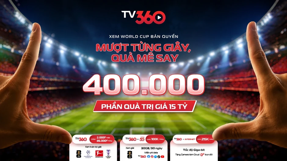 TV360 sẵn sàng cho World Cup và 400.000 phần quà cho người hâm mộ TV360 sẵn sàng cho World Cup và 400.000 phần quà cho người hâm mộ