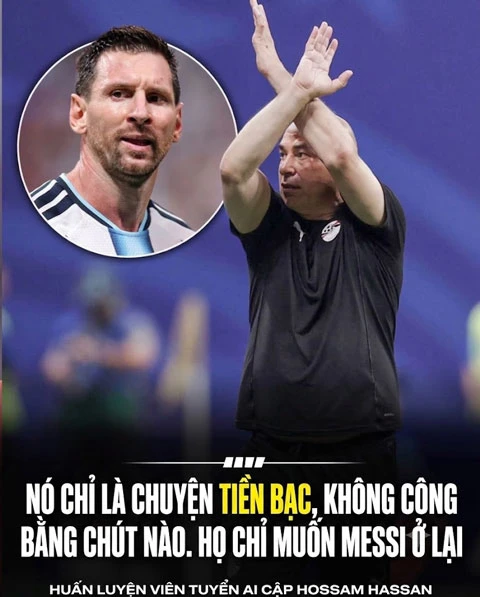 HLV trưởng Ai Cập: 'Họ muốn Messi tiếp tục ở lại World Cup'