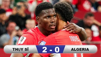 Kết quả Thụy Sĩ 2-0 Algeria: Chiến thắng dễ dàng