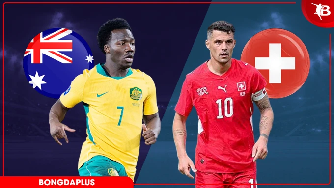 Nhận định bóng đá Australia vs Thuỵ Sĩ, 02h00 ngày 7/6: Bắn hạ 'chuột túi' Nhận định bóng đá Australia vs Thuỵ Sĩ, 02h00 ngày 7/6: Bắn hạ 'chuột túi'