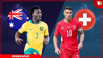 Nhận định bóng đá Australia vs Thuỵ Sĩ, 02h00 ngày 7/6: Bắn hạ 'chuột túi'