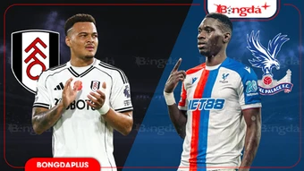 Nhận định bóng đá Fulham vs Crystal Palace, 00h00 ngày 8/8: Đại bàng giương móng vuốt