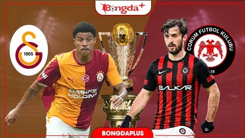 Nhận định bóng đá Galatasaray vs Corum, 01h30 ngày 15/8: Nhà vô địch ra oai Nhận định bóng đá Galatasaray vs Corum, 01h30 ngày 15/8: Nhà vô địch ra oai