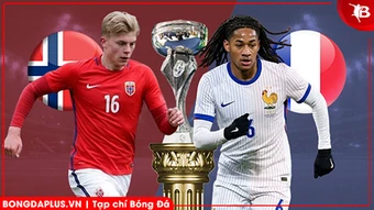 Nhận định bóng đá U19 Na Uy vs U19 Pháp, 21h15 ngày 25/3: Trống choai cất tiếng gáy