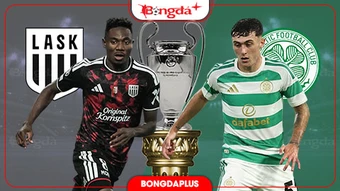 Nhận định bóng đá LASK vs Celtic, 02h00 ngày 26/8: Celtic có vé dự vòng phân hạng Champions League