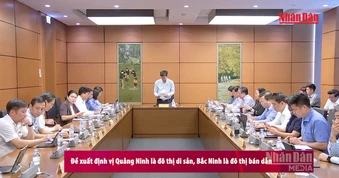 [Video] Đề xuất định vị Quảng Ninh là đô thị di sản, Bắc Ninh là đô thị bán dẫn