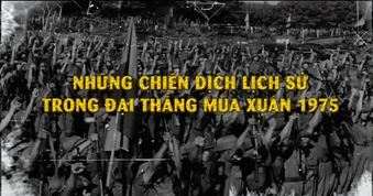 [Video] Những chiến dịch lịch sử trong Đại thắng mùa Xuân 1975
