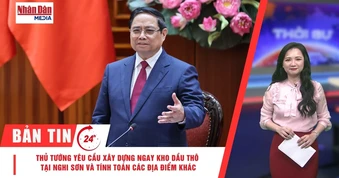 [Video] Thời sự 24h ngày 1/4/2026: Thủ tướng yêu cầu xây dựng ngay kho dầu thô tại Nghi Sơn và tính toán thêm các địa điểm khác