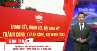 [Video] Thời sự 24h ngày 10/5/2026: Đại hội đại biểu toàn quốc MTTQ Việt Nam lần thứ XI đột phá tư duy “hành động thay vì khẩu hiệu”