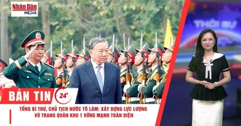 [Video] Thời sự 24h ngày 12/4/2026: Tổng Bí thư, Chủ tịch nước Tô Lâm: Xây dựng Lực lượng vũ trang Quân khu 1 vững mạnh toàn diện