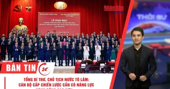 [Video] Thời sự 24h ngày 17/8/2026: Tổng Bí thư, Chủ tịch nước Tô Lâm: Cán bộ cấp chiến lược cần có năng lực hành động cao hơn