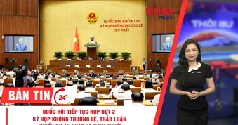 [Video] Thời sự 24h ngày 19/8/2026: Quốc hội tiếp tục họp đợt 2 Kỳ họp không thường lệ, thảo luận nhiều dự án luật và nghị quyết
