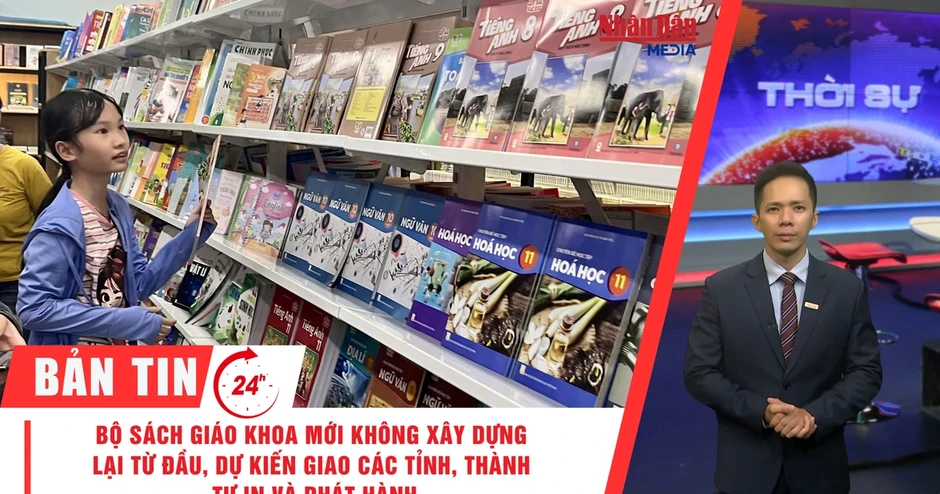 [Video] Thời sự 24h ngày 2/10/2026: Bộ sách giáo khoa mới không xây dựng lại từ đầu, dự kiến giao các tỉnh, thành tự in và phát hành