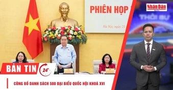 [Video] Thời sự 24h ngày 21/3: Công bố danh sách 500 đại biểu Quốc hội khoá XVI