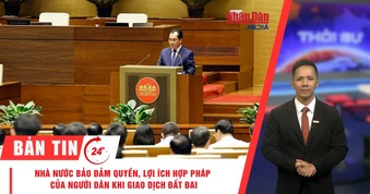 [Video] Thời sự 24h ngày 21/8/2026: Nhà nước bảo đảm quyền, lợi ích hợp pháp của người dân khi giao dịch đất đai