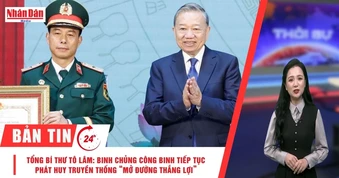 [Video] Thời sự 24h ngày 22/3/2026: Tổng bí thư Tô Lâm: Binh chủng Công binh tiếp tục phát huy truyền thống “Mở đường thắng lợi”
