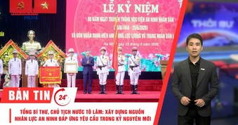 [Video] Thời sự 24h ngày 22/6/2026: Tổng Bí thư, Chủ tịch nước Tô Lâm: Xây dựng nguồn nhân lực an ninh đáp ứng yêu cầu trong kỷ nguyên mới