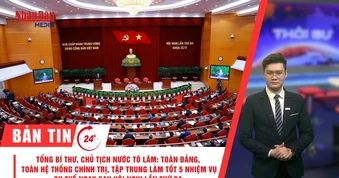 [Video] Thời sự 24h ngày 24/7/2026: Tổng Bí thư, Chủ tịch nước Tô Lâm: Toàn Đảng, toàn hệ thống chính trị, tập trung làm tốt 5 nhiệm vụ cụ thể ngay sau hội nghị lần thứ ba