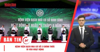 [Video] Thời sự 24h ngày 26/6/2026: Bệnh viện Bạch Mai cơ sở 2 chính thức đi vào hoạt động