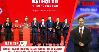 [Video] Thời sự 24h ngày 28/7/2026: Tổng Bí thư, Chủ tịch nước Tô Lâm: Hội Chữ thập đỏ Việt Nam phải là địa chỉ tin cậy để người gặp khó khăn tìm đến