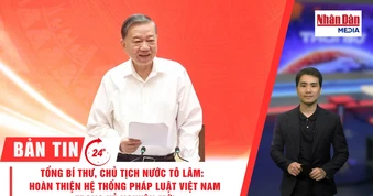 [Video] Thời sự 24h ngày 28/9/2026: Tổng Bí thư, Chủ tịch nước Tô Lâm: Hoàn thiện hệ thống pháp luật Việt Nam trong kỷ nguyên mới