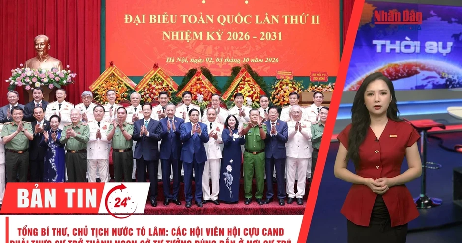 [Video] Thời sự 24h ngày 3/10/2026: Tổng Bí thư, Chủ tịch nước Tô Lâm: Các hội viên Hội Cựu Công an nhân dân phải thực sự trở thành ngọn cờ tư tưởng đúng đắn ở nơi cư trú