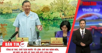 [Video] Thời sự 24h ngày 4/8/2026: Tổng Bí thư, Chủ tịch nước Tô Lâm: Chỉ 2 năm nữa bộ mặt Hà Nội sẽ thay đổi rất căn bản