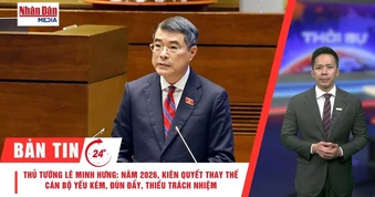 [Video] Thời sự 24h ngày 9/4/2026: Thủ tướng Lê Minh Hưng: Năm 2026 kiên quyết thay thế cán bộ yếu kém, đùn đẩy, thiếu trách nhiệm
