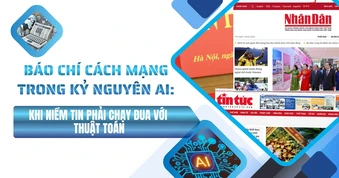 Báo chí Cách mạng trong kỷ nguyên AI: Khi niềm tin phải chạy đua với thuật toán