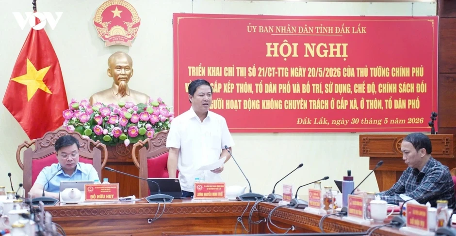 Đắk Lắk hoàn thành sắp xếp thôn, buôn, tổ dân phố trước ngày 30/6 Đắk Lắk hoàn thành sắp xếp thôn, buôn, tổ dân phố trước ngày 30/6
