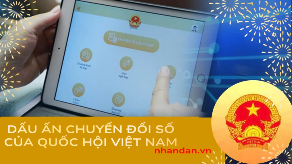 Dấu ấn chuyển đổi số của Quốc hội Việt Nam Dấu ấn chuyển đổi số của Quốc hội Việt Nam