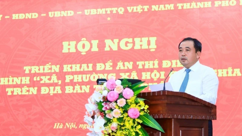 Hà Nội chính thức thực hiện thí điểm mô hình “xã, phường xã hội chủ nghĩa” Hà Nội chính thức thực hiện thí điểm mô hình “xã, phường xã hội chủ nghĩa”